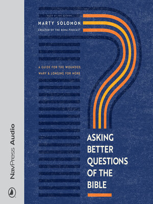 Asking Better Questions of the Bible - Audiobook